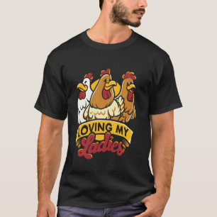 Meine Damen Lieben Lustiger Hühnerliebhaber Bauern T-Shirt