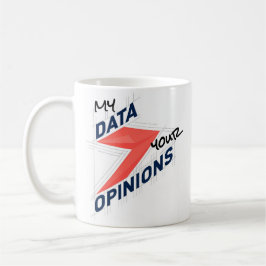 Meine Daten gegen Ihre Meinungen | Benutzerdefinie Kaffeetasse