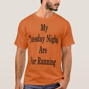Meine Dienstagabende sind zum Laufen T-Shirt