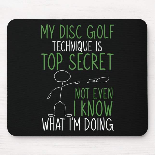 Meine Disc-Golf-Technik ist Disc Golfer Top Secret Mousepad (Vorne)