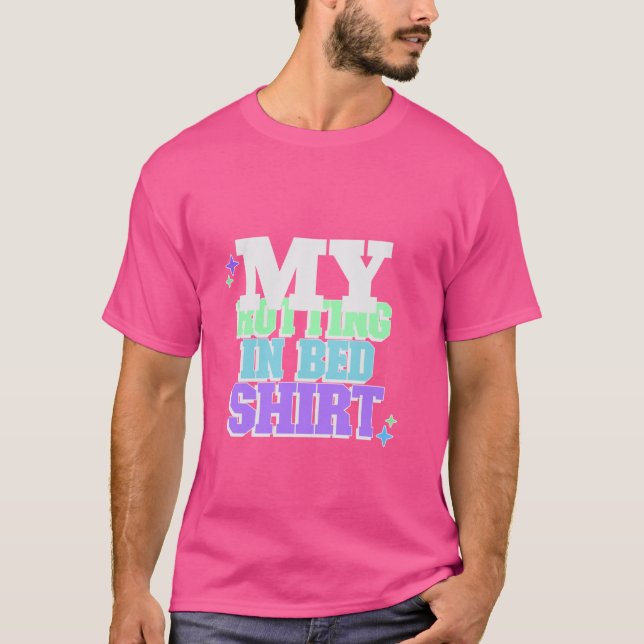 Meine Dreharbeiten in Bed Funny Design Offizielle  T-Shirt (Vorderseite)