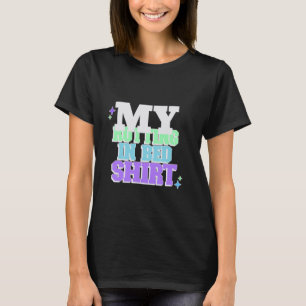 Meine Dreharbeiten in Bed Funny Design Offizielle  T-Shirt