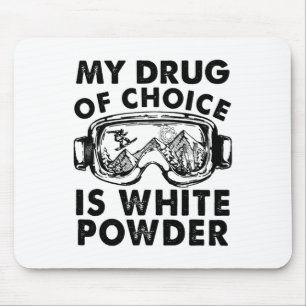 Meine Droge der Wahl ist White Powder Skifahren Mousepad