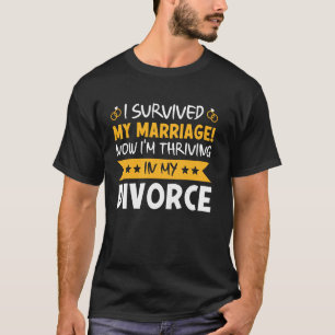 Meine Ehe überlebte ich jetzt in meiner Scheidung T-Shirt