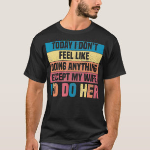 Meine Ehefrau, dass ich lustige Geschenke für Husb T-Shirt