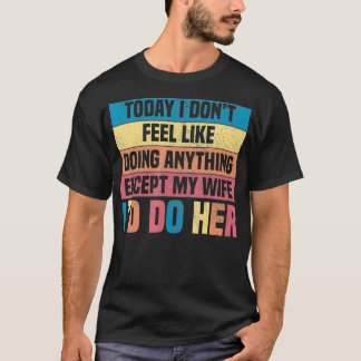 Meine Ehefrau, dass ich lustige Geschenke für Husb T-Shirt
