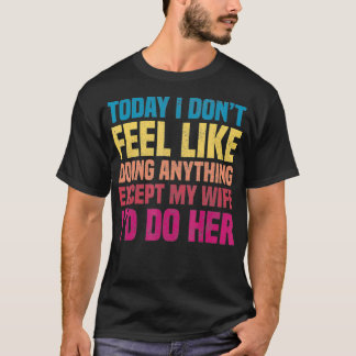 Meine Ehefrau, dass ich lustige Geschenke für Husb T-Shirt