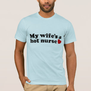 Meine Ehefrau hat eine heiße Krankenschwester T-Shirt