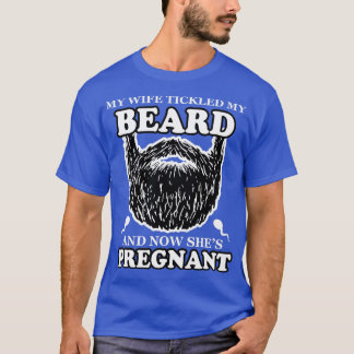 Meine Ehefrau hat mir den Bart gekocht und jetzt i T-Shirt