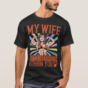 Meine Ehefrau hebt heftiger als du Bodybuilding T-Shirt