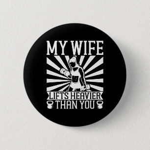 Meine Ehefrau hebt heftiger als du Fitness und Bod Button