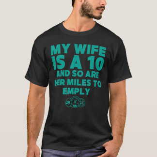Meine Ehefrau ist 10, und ihre Meilen sind auch zu T-Shirt