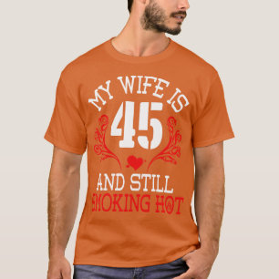 Meine Ehefrau ist 45 Jahre alt und immer noch rauc T-Shirt