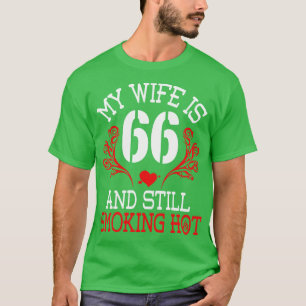 Meine Ehefrau ist 66 Jahre alt und immer noch rauc T-Shirt