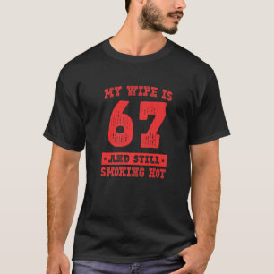 Meine Ehefrau ist 67 noch rauchend heiß 1955 Gebur T-Shirt