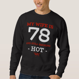 Meine Ehefrau ist 78 Jahre alt und immer noch rauc Sweatshirt