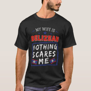 Meine Ehefrau ist belizisch nichts stört mich Beli T-Shirt