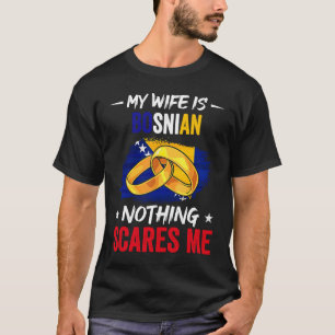 Meine Ehefrau ist bosnisch, nichts stört mich an d T-Shirt