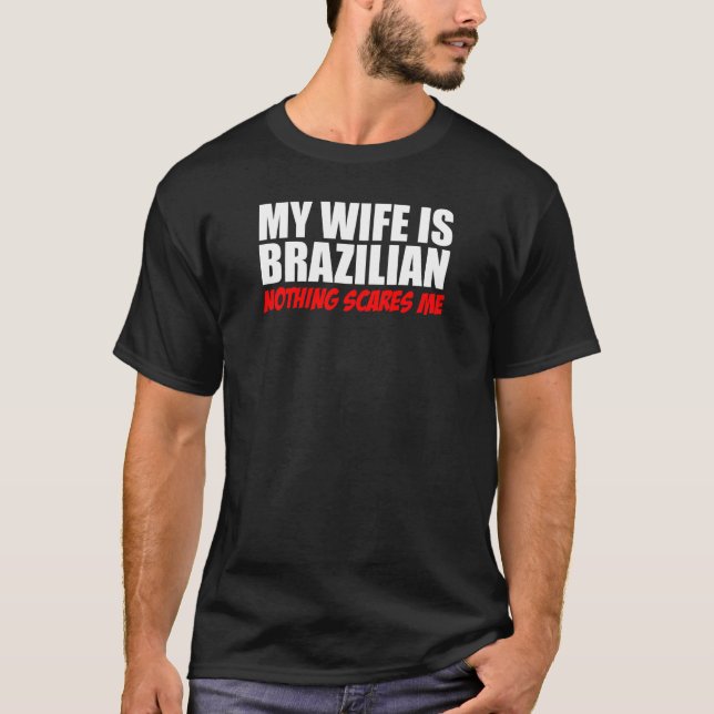 Meine Ehefrau ist Brasilianer, nichts interessiert T-Shirt (Vorderseite)