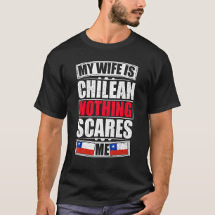Meine Ehefrau ist chilenisch, nichts macht mir die T-Shirt