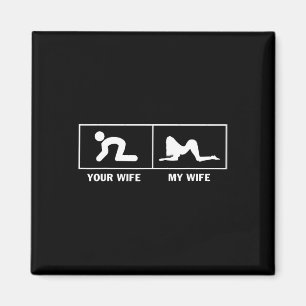 Meine Ehefrau ist deine Ehefrau witzig sarkastisch Magnet