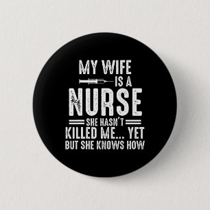 Meine Ehefrau ist eine Krankenschwester, die sie m Button