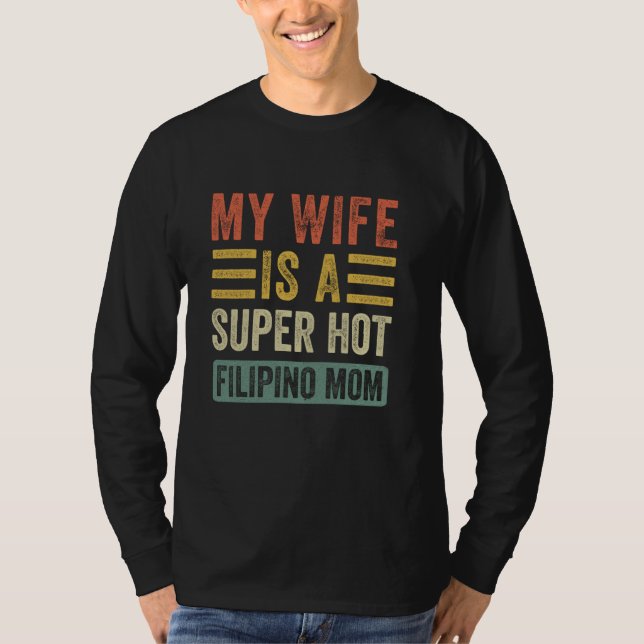 Meine Ehefrau ist eine Super Hot Filipino Mama Fun T-Shirt (Vorderseite)