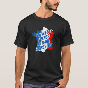 Meine Ehefrau ist Französisch nichts macht mich lu T-Shirt
