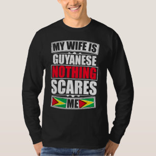 Meine Ehefrau ist Guyana nichts stört mich an der  T-Shirt