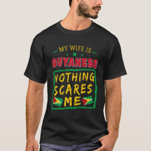 Meine Ehefrau ist Guyanas nichts stört mich Guyana T-Shirt
