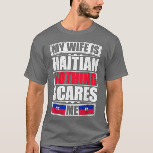 Meine Ehefrau ist haitianisch nichts, was mich an T-Shirt