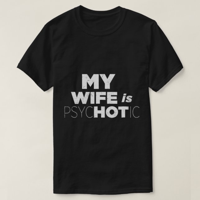 MEINE EHEFRAU IST HOT Psychotisch Crazy Couple Ges T-Shirt (Design vorne)