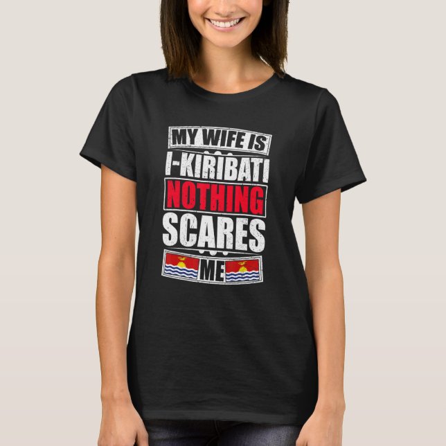 Meine Ehefrau ist, ich Kiribati nichts interessier T-Shirt (Vorderseite)