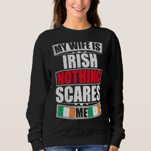 Meine Ehefrau ist irisch nichts stört mich an der Sweatshirt