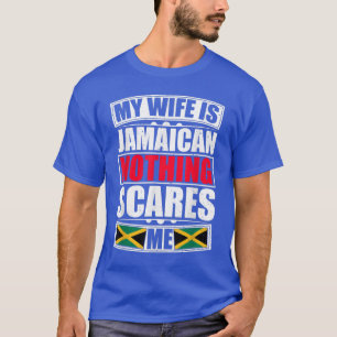 Meine Ehefrau ist jamaikanisch, nichts macht mir d T-Shirt
