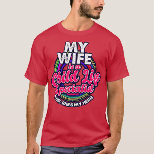 Meine Ehefrau ist Kinderlebensspezialistin, ja, si T-Shirt