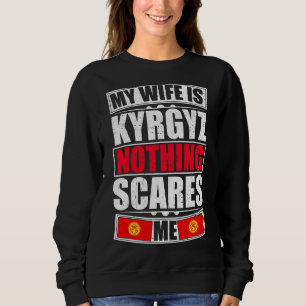 Meine Ehefrau ist Kirgisien nichts stört mich Kirg Sweatshirt
