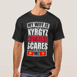 Meine Ehefrau ist Kirgisien nichts stört mich Kirg T-Shirt
