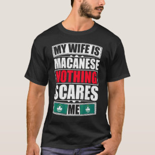 Meine Ehefrau ist Macanese nichts stört mich Macau T-Shirt