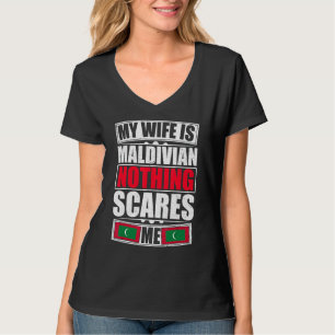 Meine Ehefrau ist maledivisch, nichts macht mir we T-Shirt