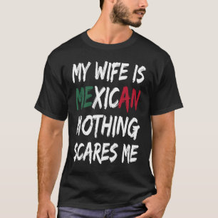 Meine Ehefrau ist Mexikaner nichts, was mich an de T-Shirt