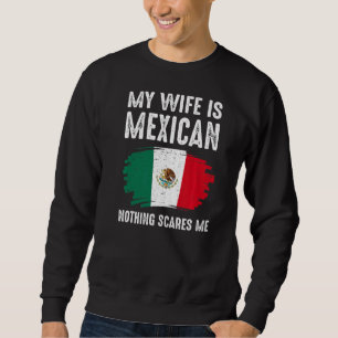 Meine Ehefrau ist Mexikaner nichts, was mich inter Sweatshirt