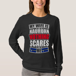 Meine Ehefrau ist nauruan nichts macht mich nauru T-Shirt