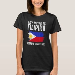Meine Ehefrau ist philippinisch, nichts interessie T-Shirt