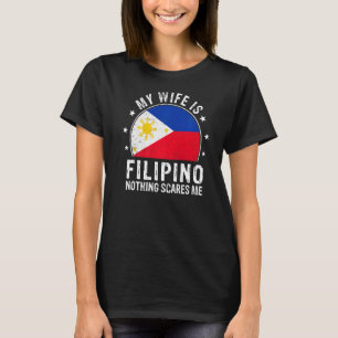 Meine Ehefrau ist philippinisch nichts stört mich T-Shirt