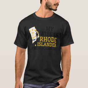 Meine Ehefrau ist Rhode Islander Rhode. T-Shirt