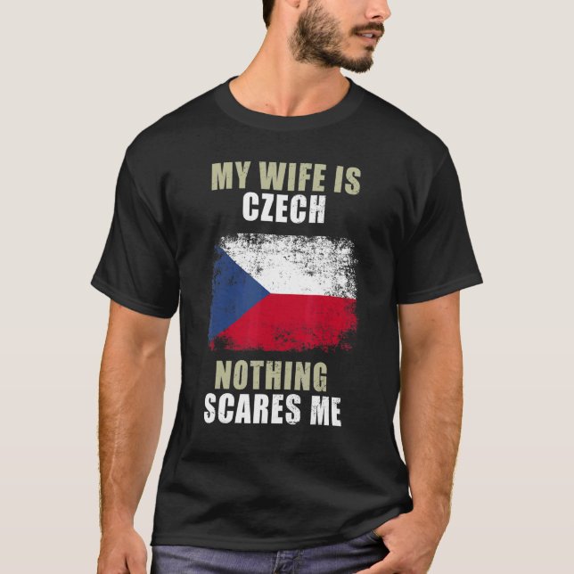 Meine Ehefrau ist Tschechisch, nichts macht mir So T-Shirt (Vorderseite)