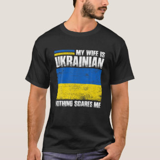 Meine Ehefrau ist Ukrainisch nichts interessiert m T-Shirt