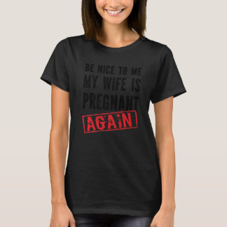 Meine Ehefrau ist wieder schwanger Vater Vater Sch T-Shirt