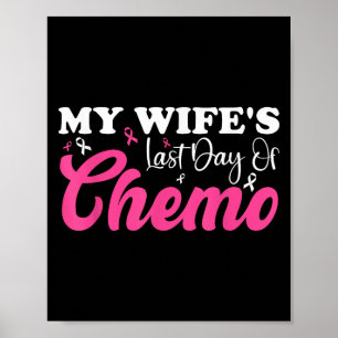 Meine Ehefrau Letzten Tag Chemo Brustkrebs Meilens Poster